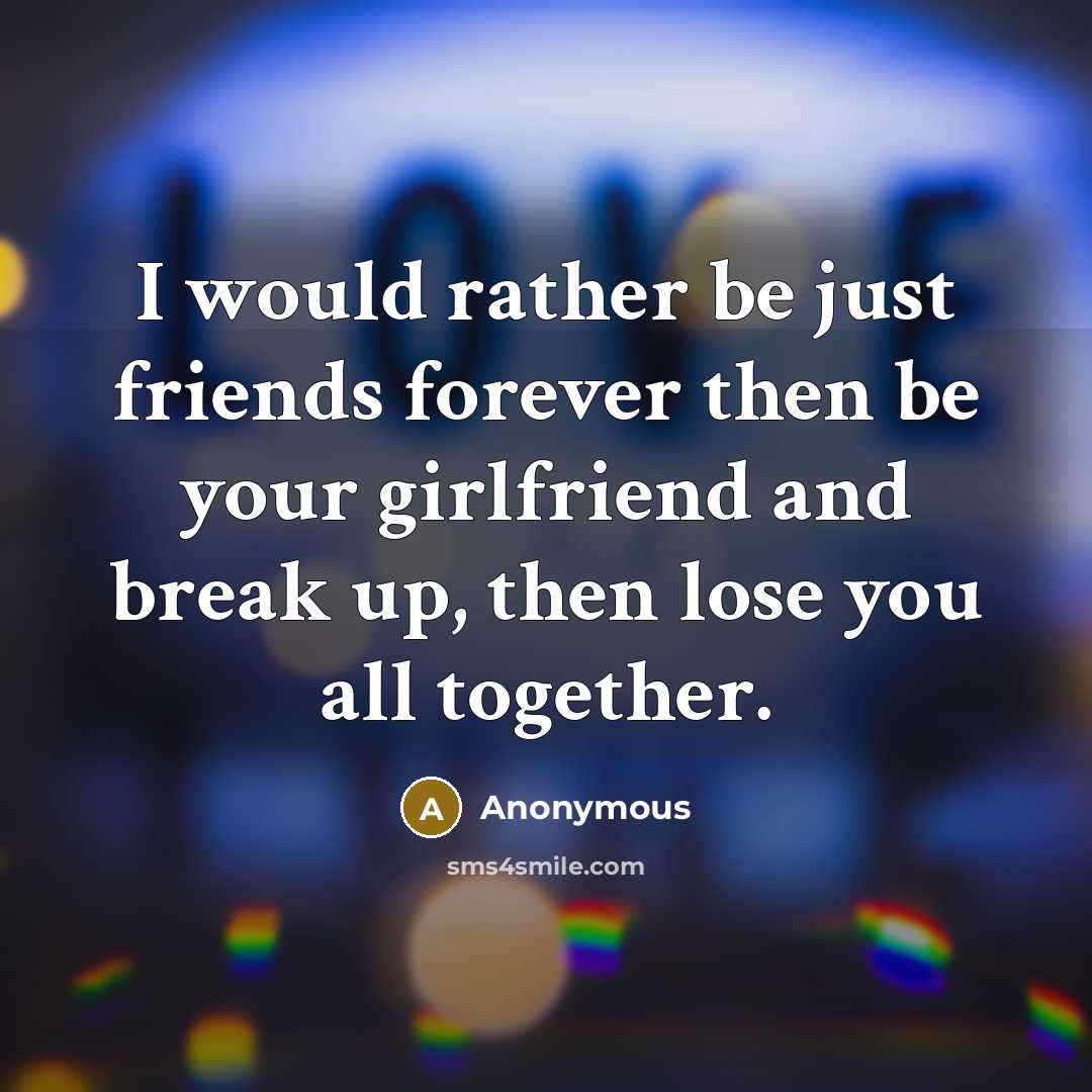 “I would rather be just friends forever then be your…” quote by Anonymous