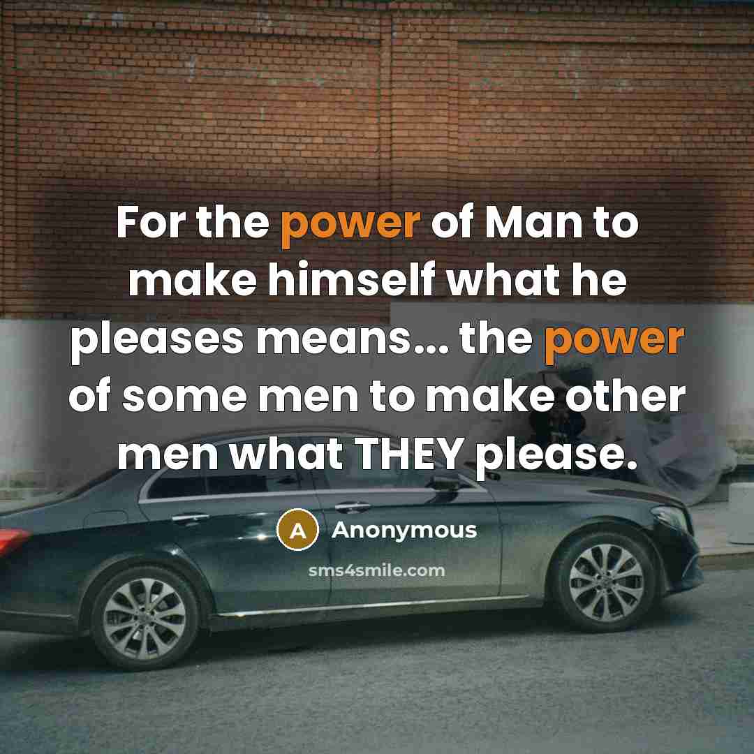 “For the power of Man to make himself what he…” quote by Anonymous