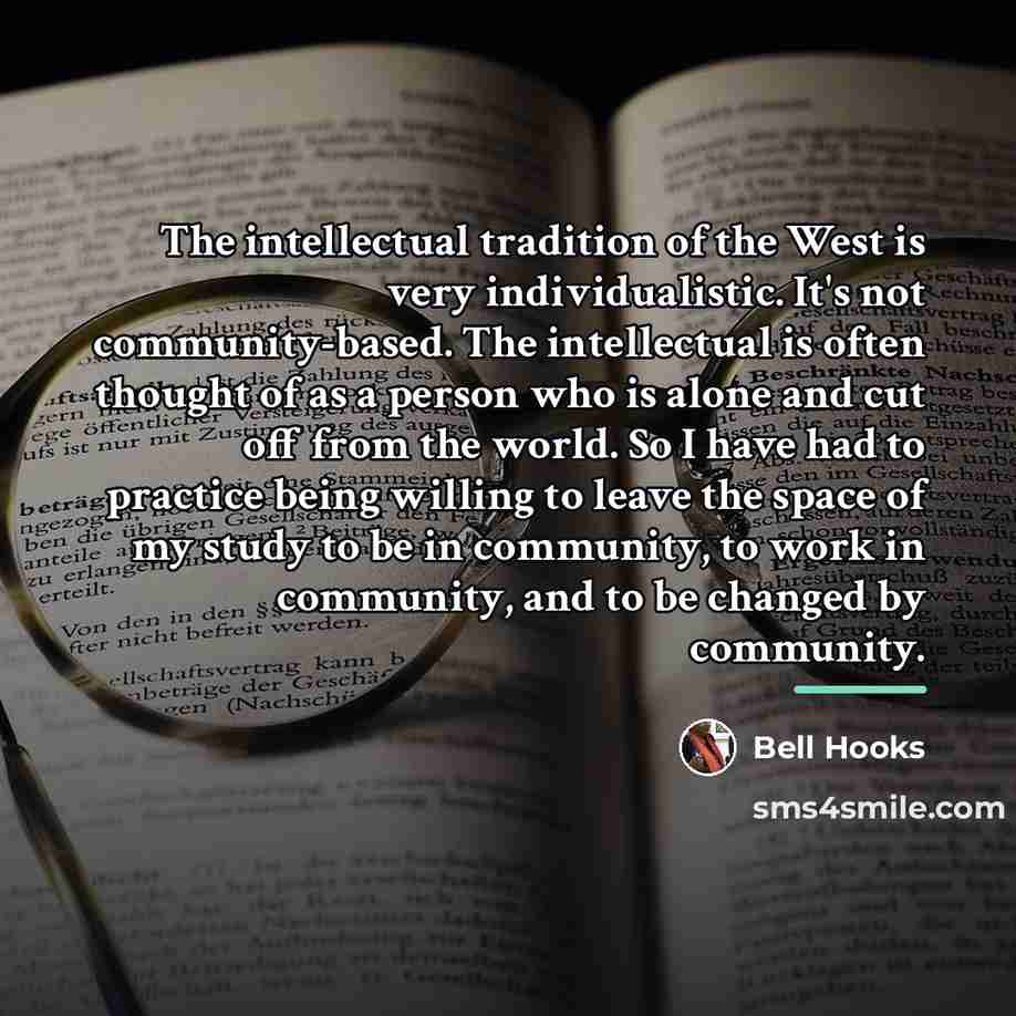 “The intellectual tradition of the West is very individualistic. It's…” quote by Bell Hooks