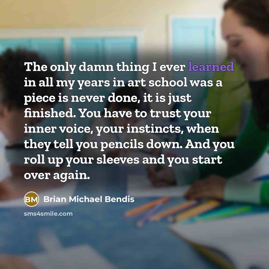 “The only damn thing I ever learned in all my…” quote by Brian Michael Bendis