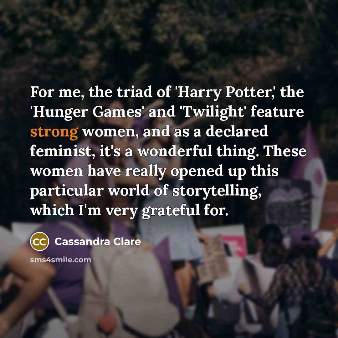 “For me, the triad of 'Harry Potter,' the 'Hunger Games'…” quote by Cassandra Clare