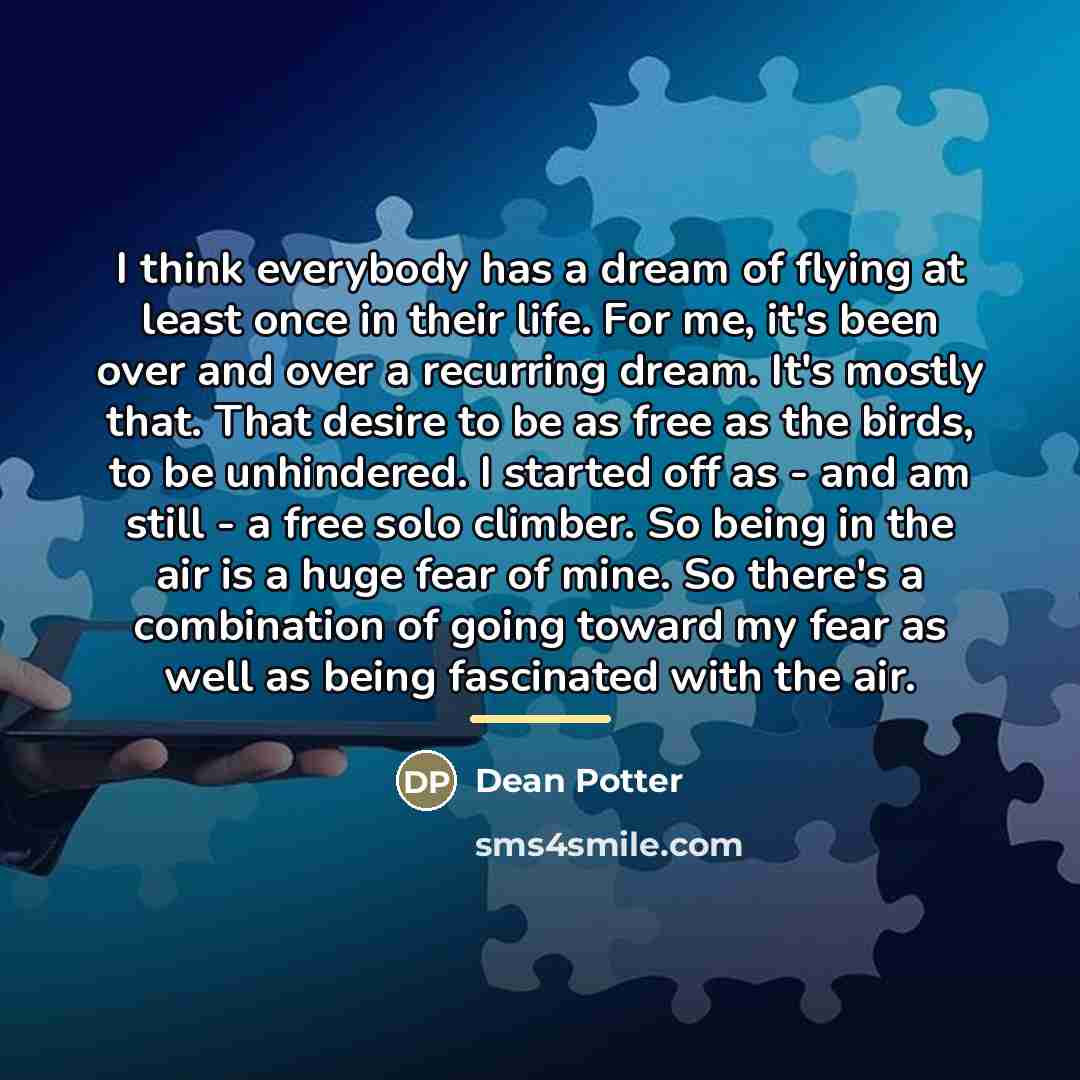 “I think everybody has a dream of flying at least…” quote by Dean Potter