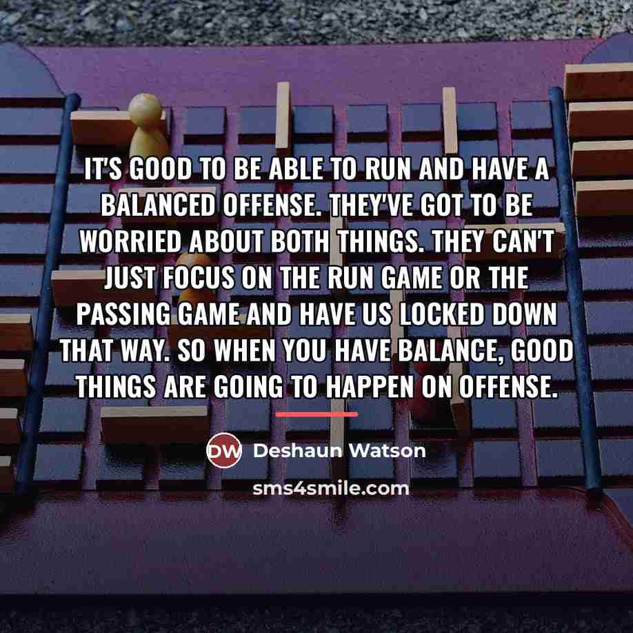 “It's good to be able to run and have a…” quote by Deshaun Watson