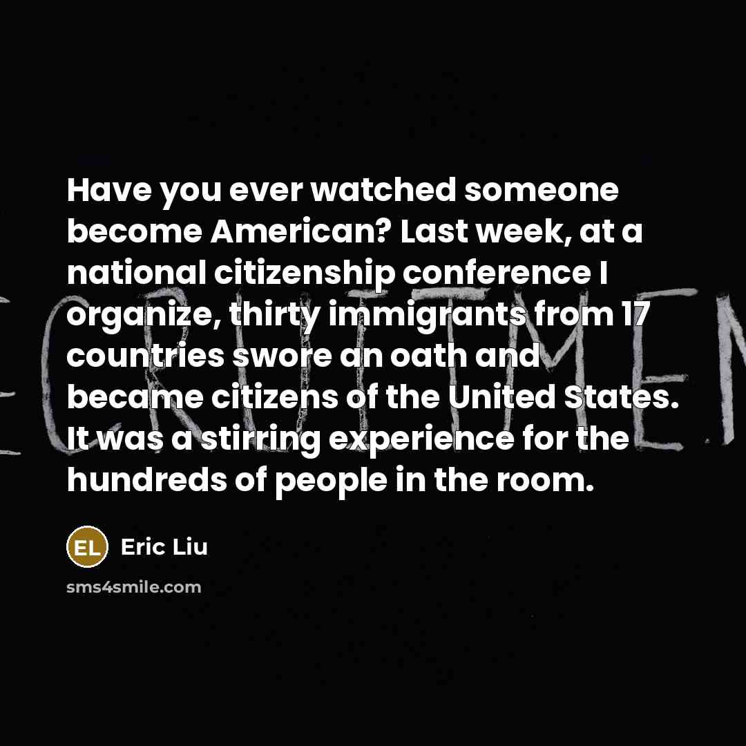 “Have you ever watched someone become American? Last week, at…” quote by Eric Liu