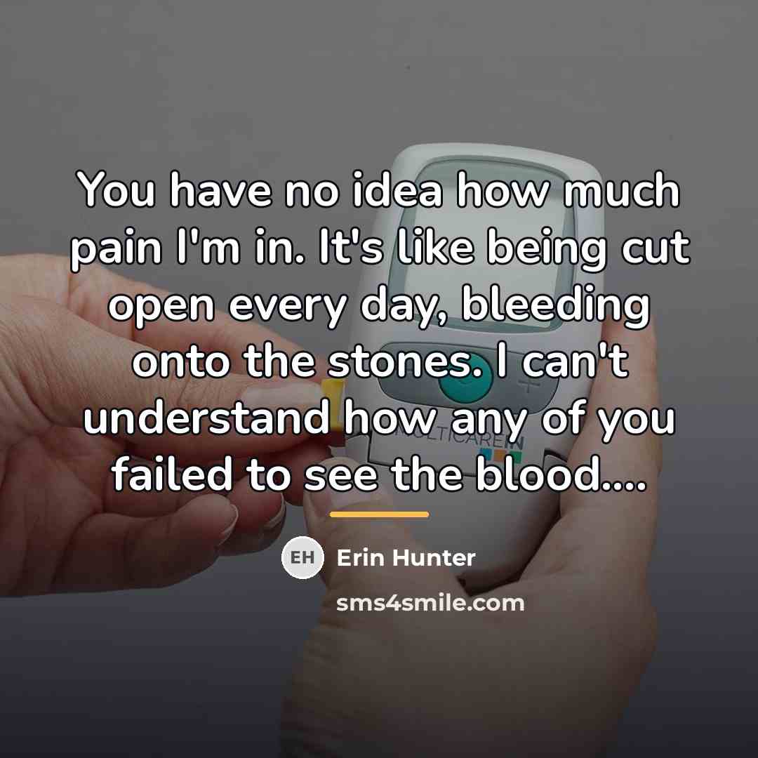 “You have no idea how much pain I'm in. It's…” quote by Erin Hunter
