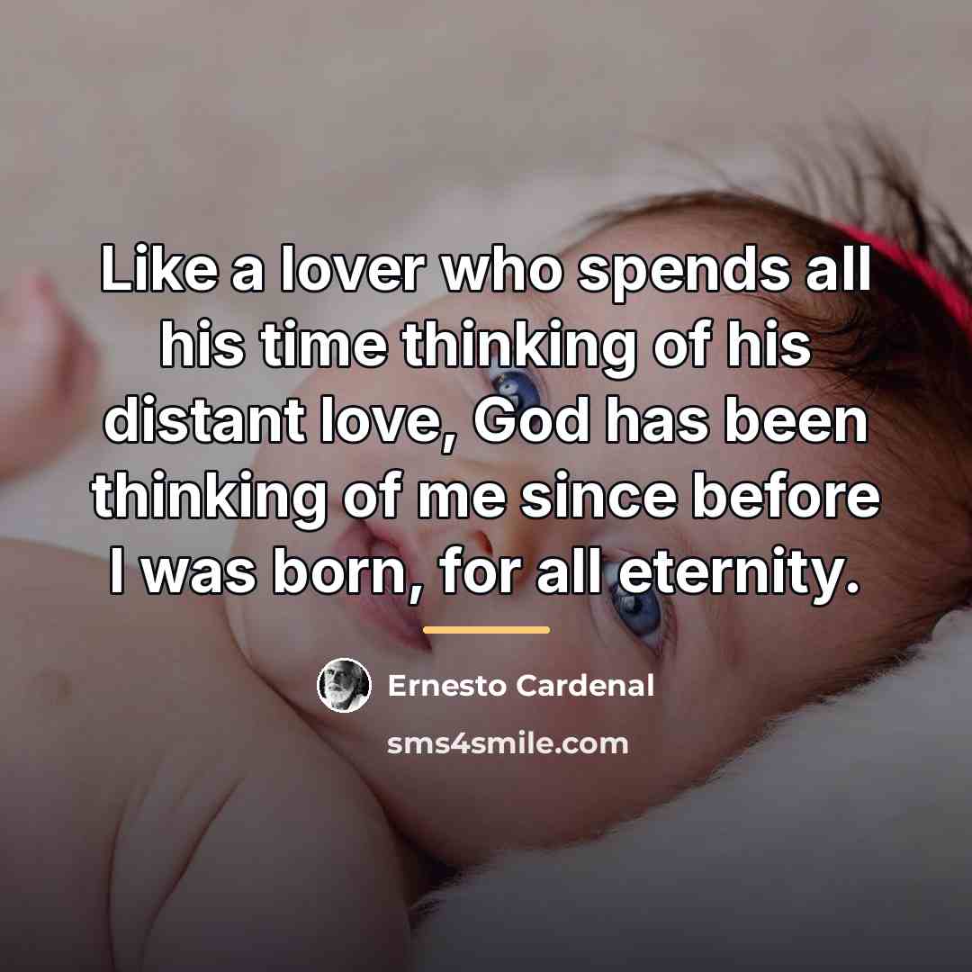 “Like a lover who spends all his time thinking of…” quote by Ernesto Cardenal