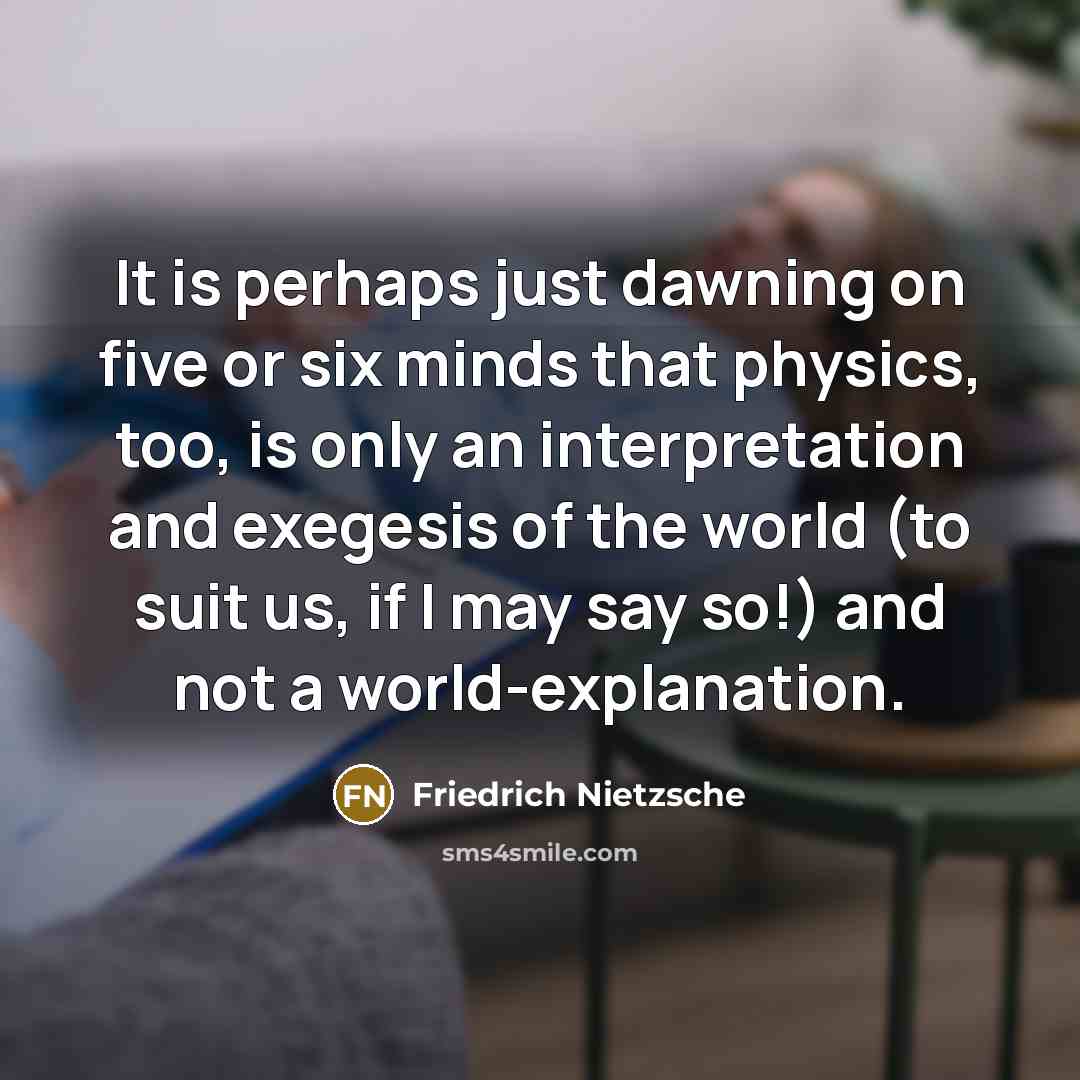 “It is perhaps just dawning on five or six minds…” quote by Friedrich Nietzsche