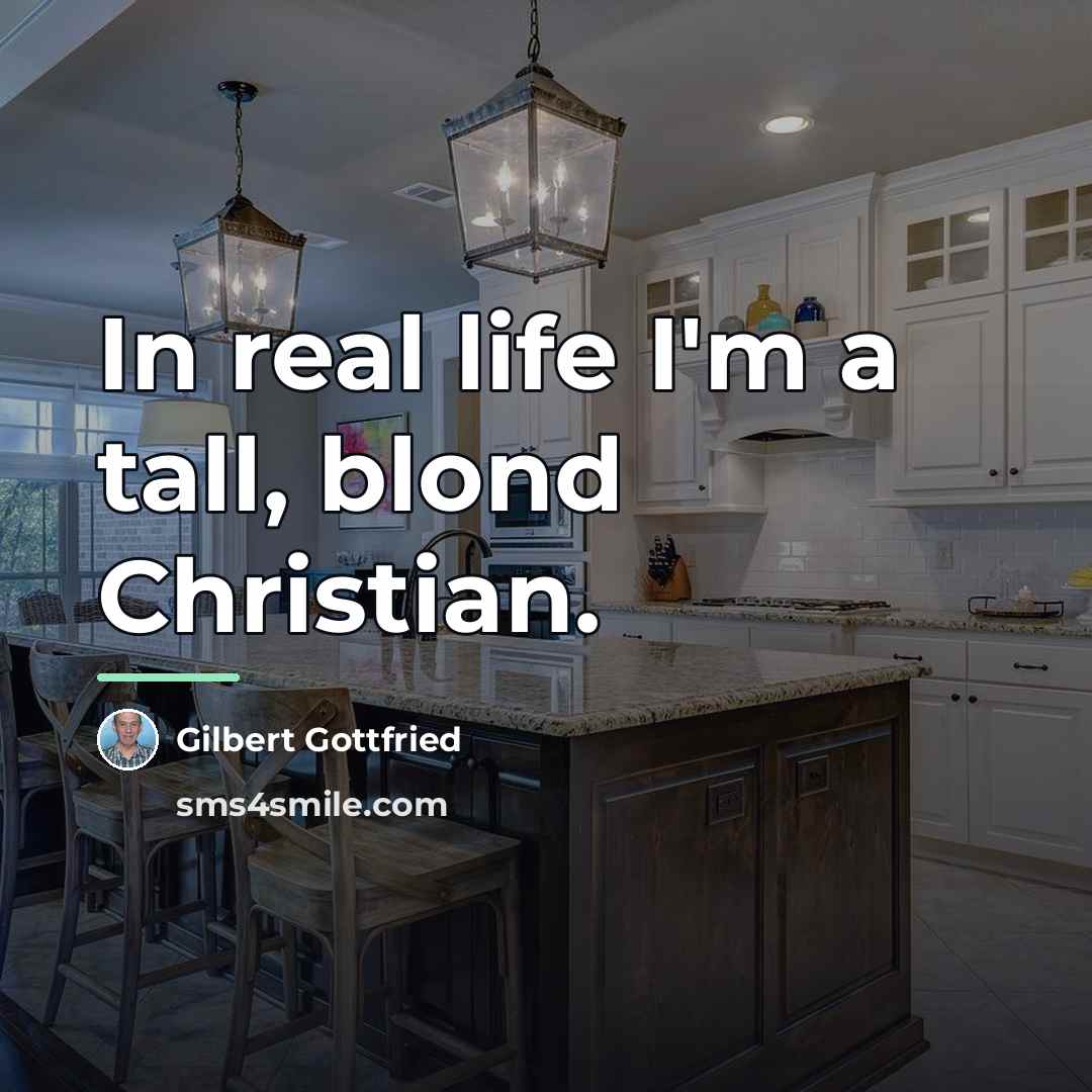 “In real life I'm a tall, blond Christian.…” quote by Gilbert Gottfried