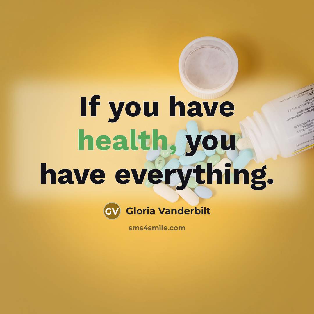 “If you have health, you have everything.…” quote by Gloria Vanderbilt