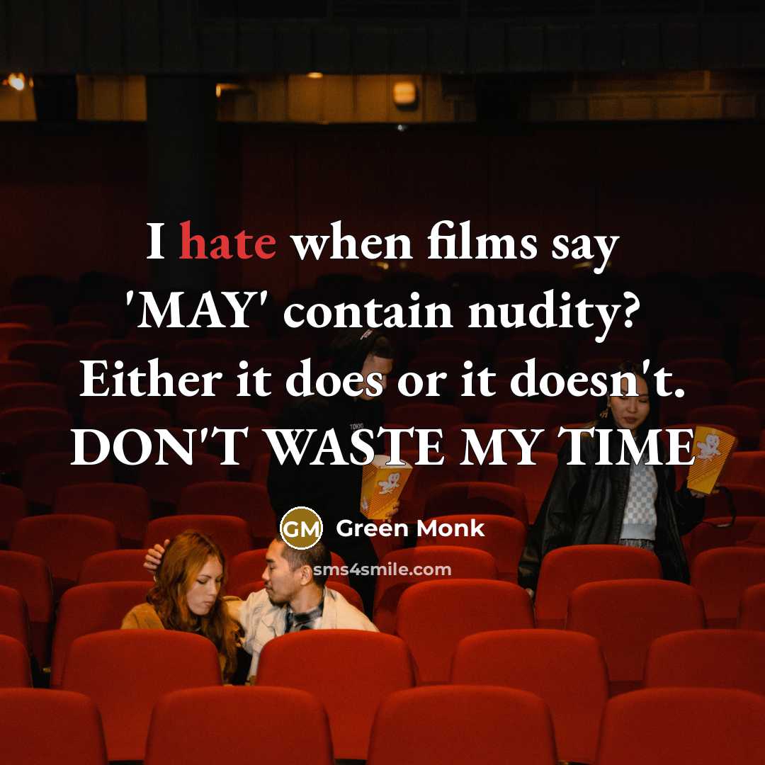 “I hate when films say 'MAY' contain nudity? Either it…” quote by Green Monk