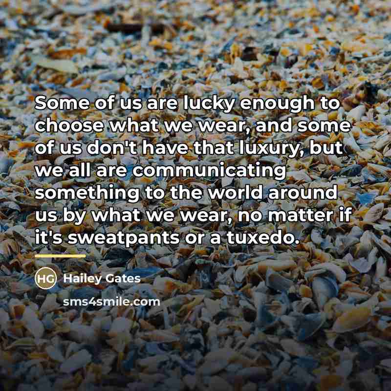 “Some of us are lucky enough to choose what we…” quote by Hailey Gates