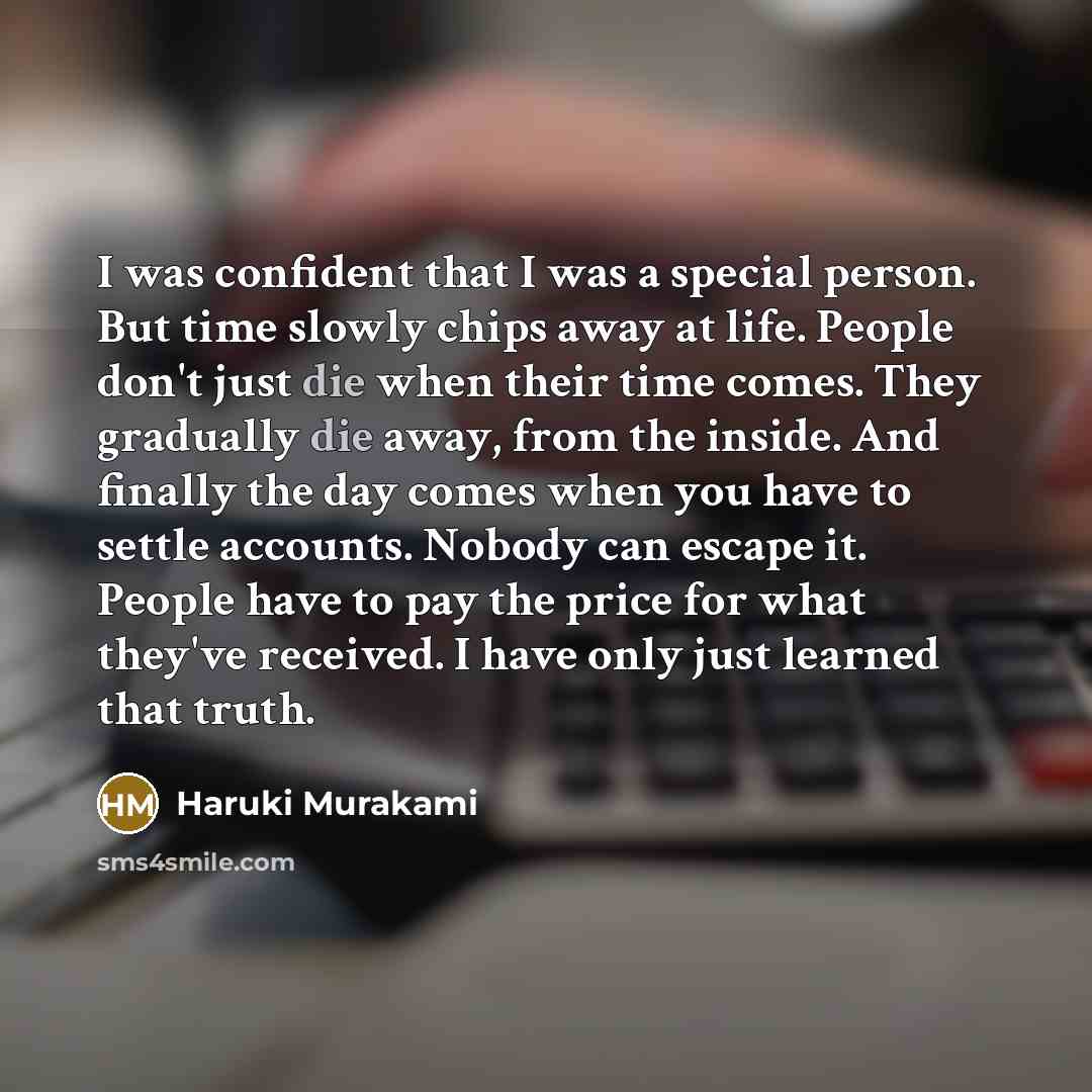 “I was confident that I was a special person. But…” quote by Haruki Murakami