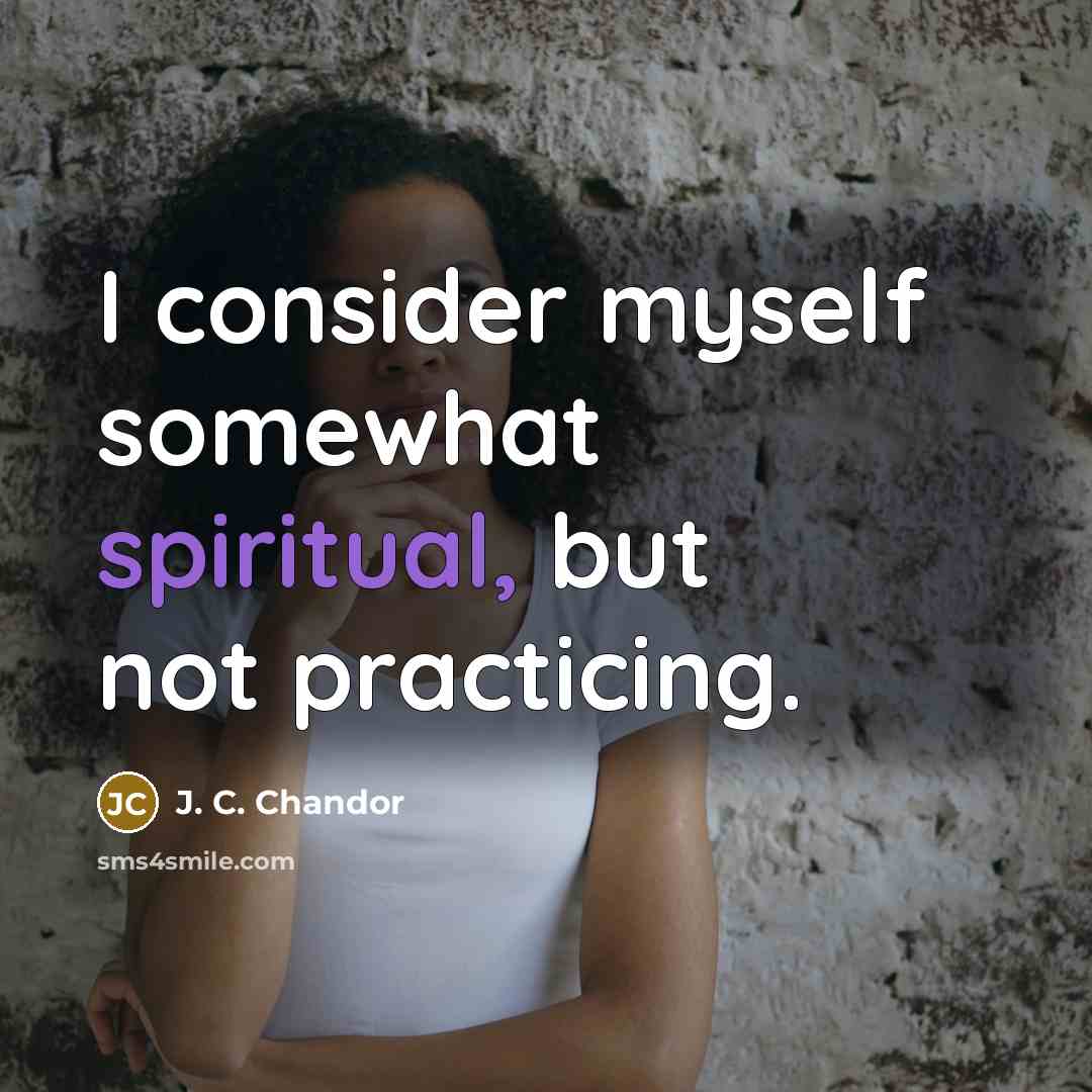 “I consider myself somewhat spiritual, but not practicing.…” quote by J. C. Chandor