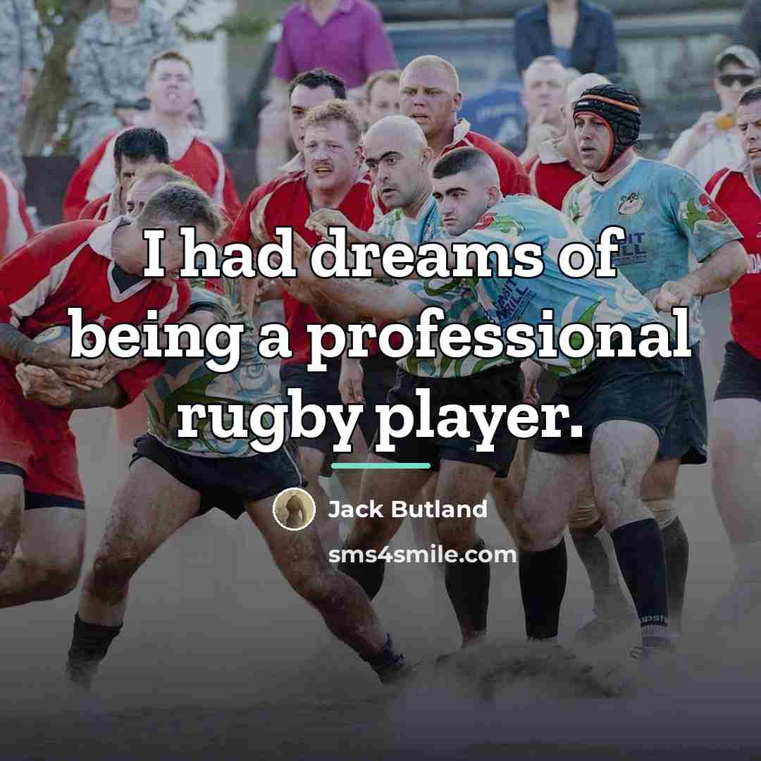 “I had dreams of being a professional rugby player.…” quote by Jack Butland