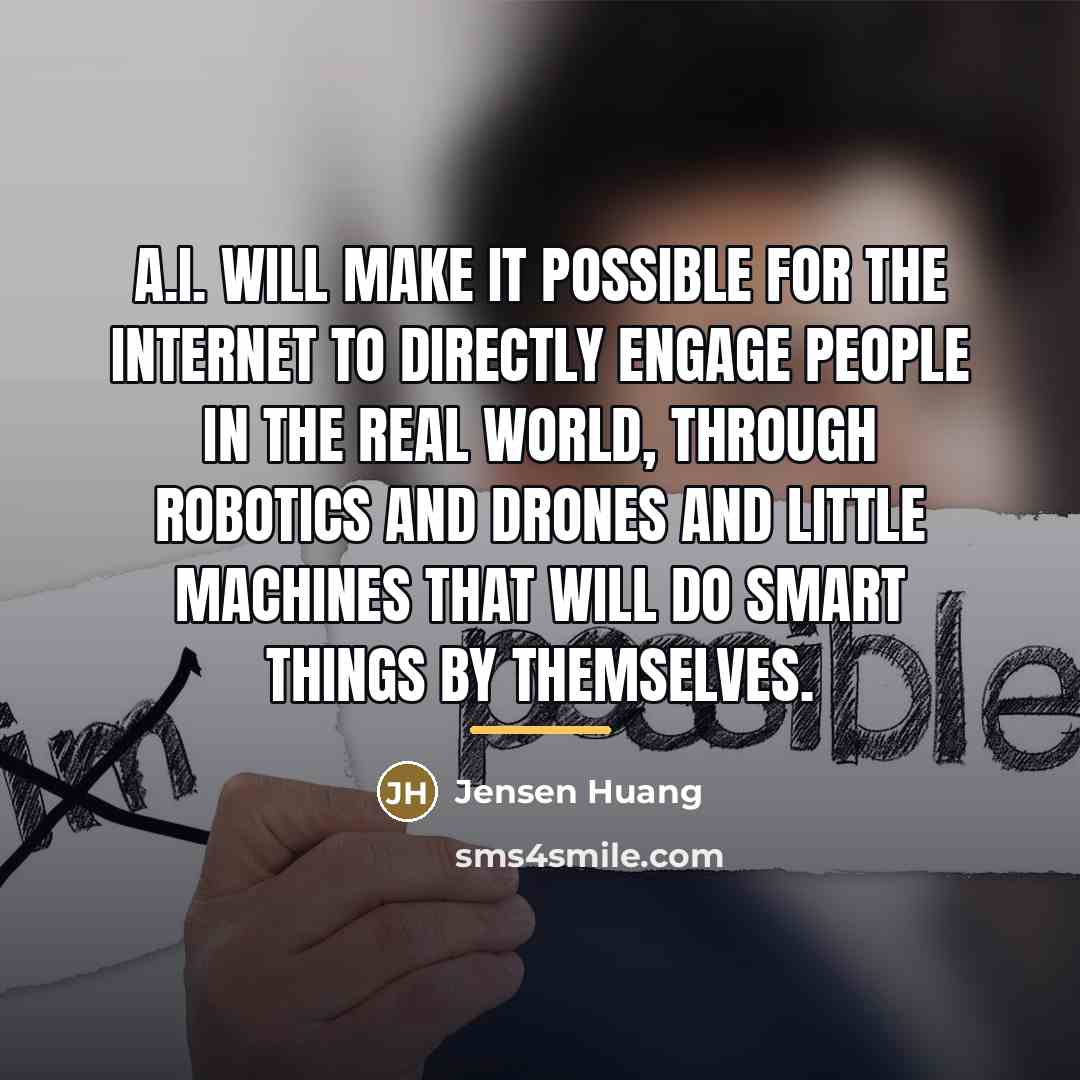 “A.I. will make it possible for the Internet to directly…” quote by Jensen Huang