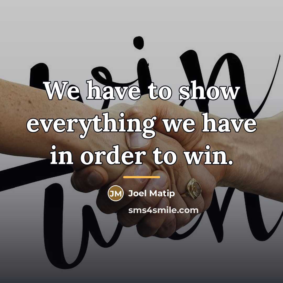 “We have to show everything we have in order to…” quote by Joel Matip