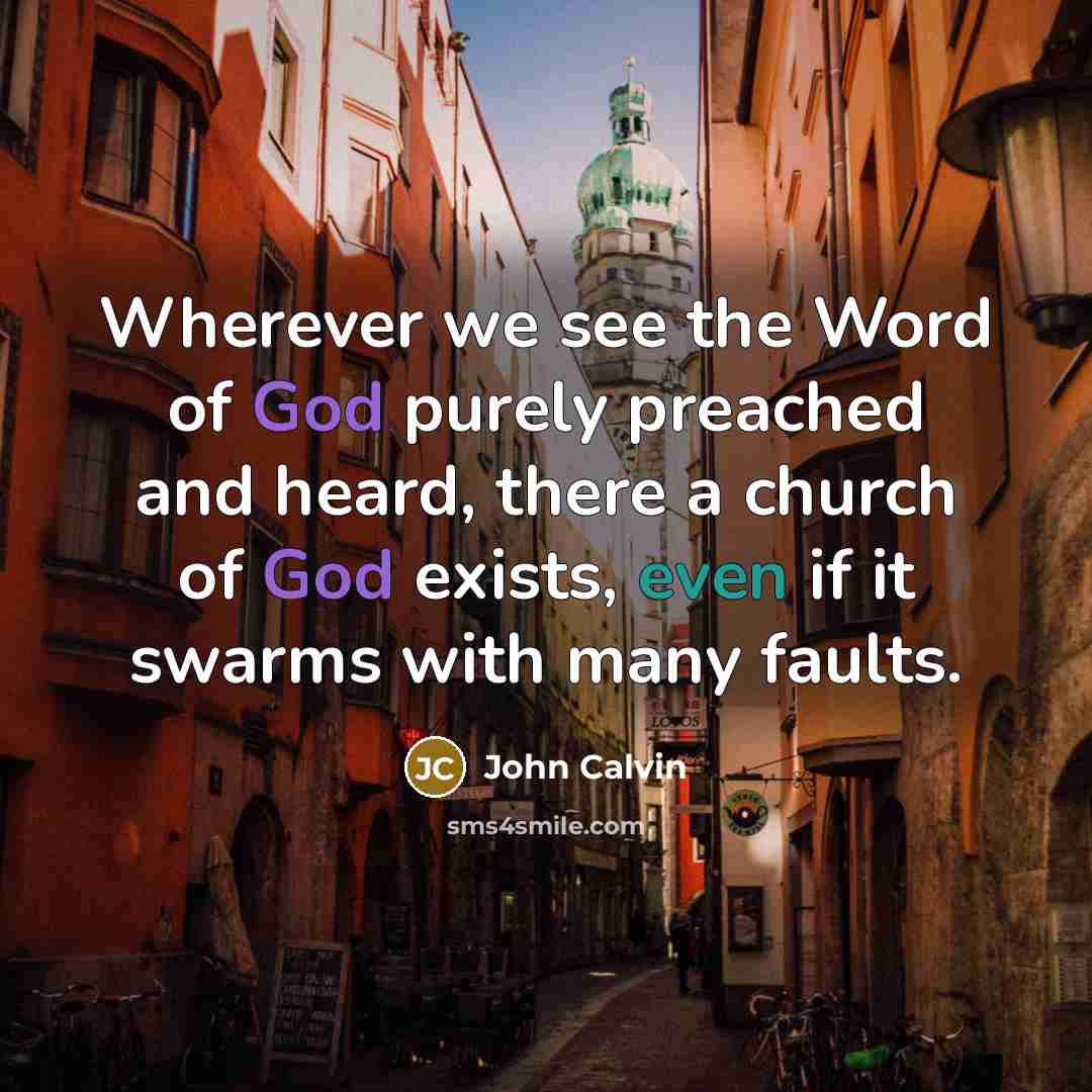 “Wherever we see the Word of God purely preached and…” quote by John Calvin