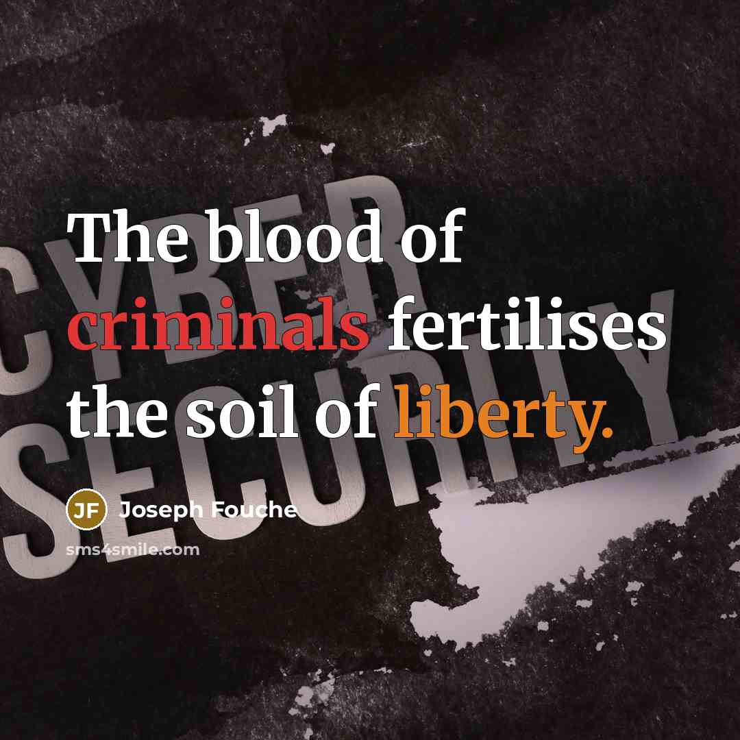 “The blood of criminals fertilises the soil of liberty.…” quote by Joseph Fouche