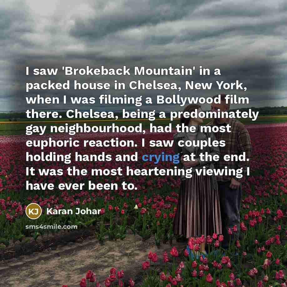 “I saw 'Brokeback Mountain' in a packed house in Chelsea,…” quote by Karan Johar