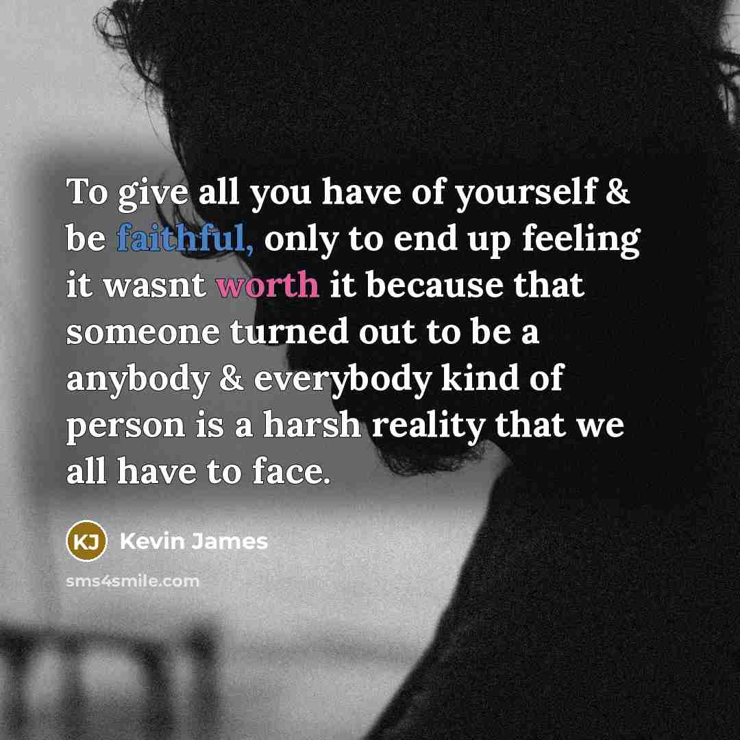 “To give all you have of yourself & be faithful,…” quote by Kevin James