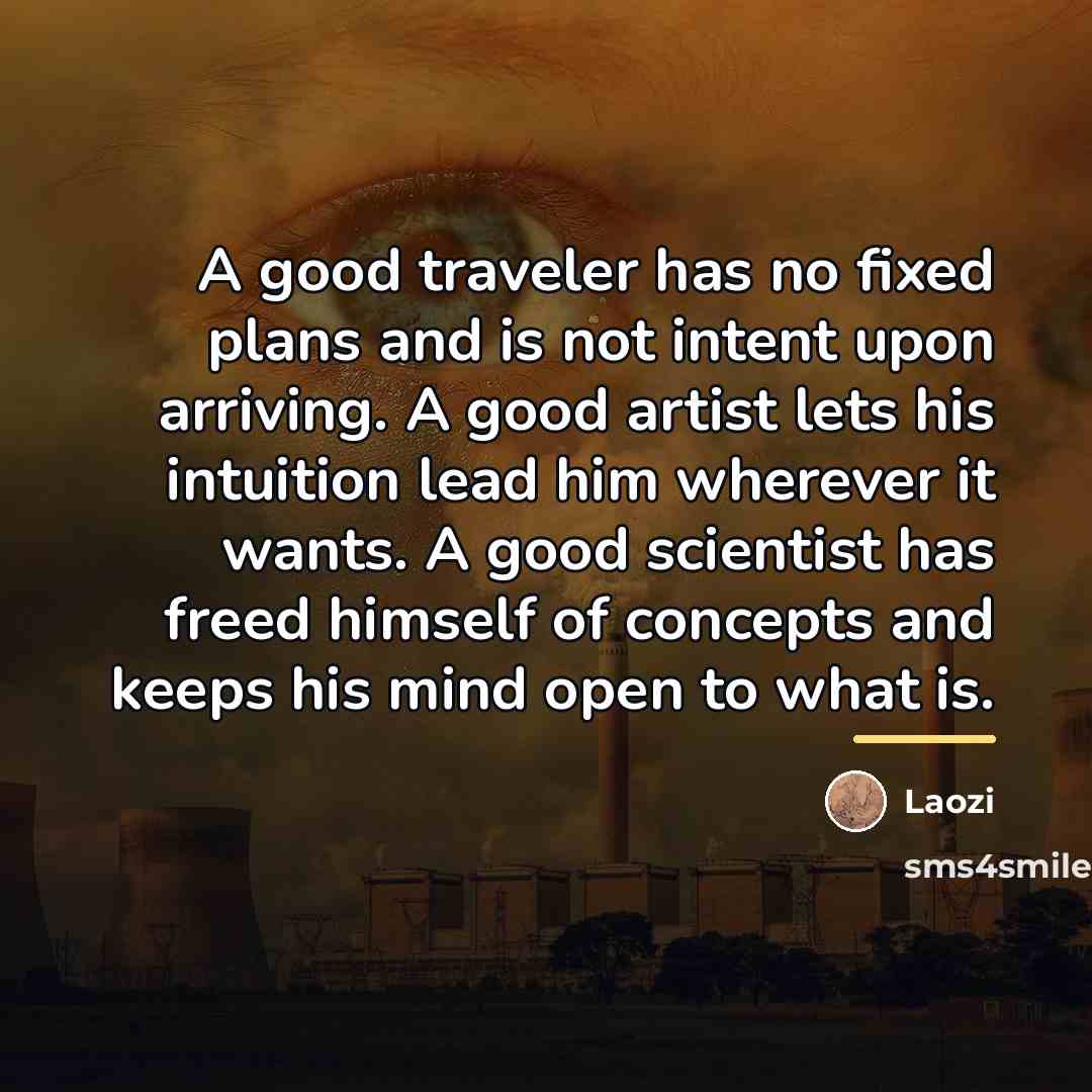 “A good traveler has no fixed plans and is not…” quote by Laozi