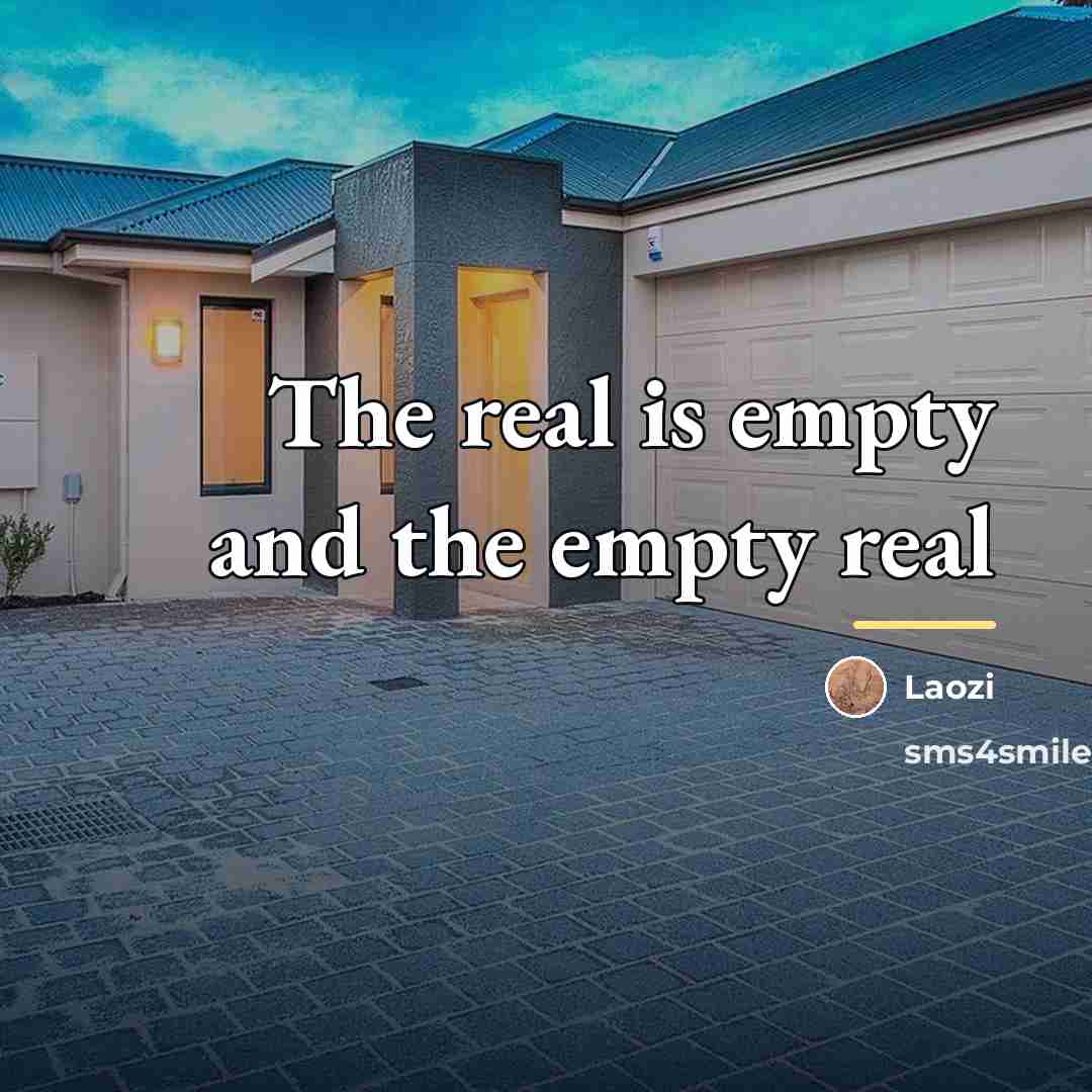 “The real is empty and the empty real…” quote by Laozi