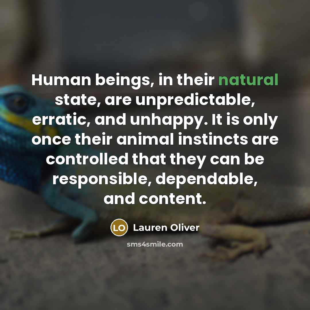 “Human beings, in their natural state, are unpredictable, erratic, and…” quote by Lauren Oliver
