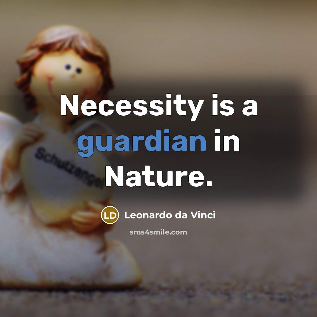 “Necessity is a guardian in Nature.…” quote by Leonardo da Vinci