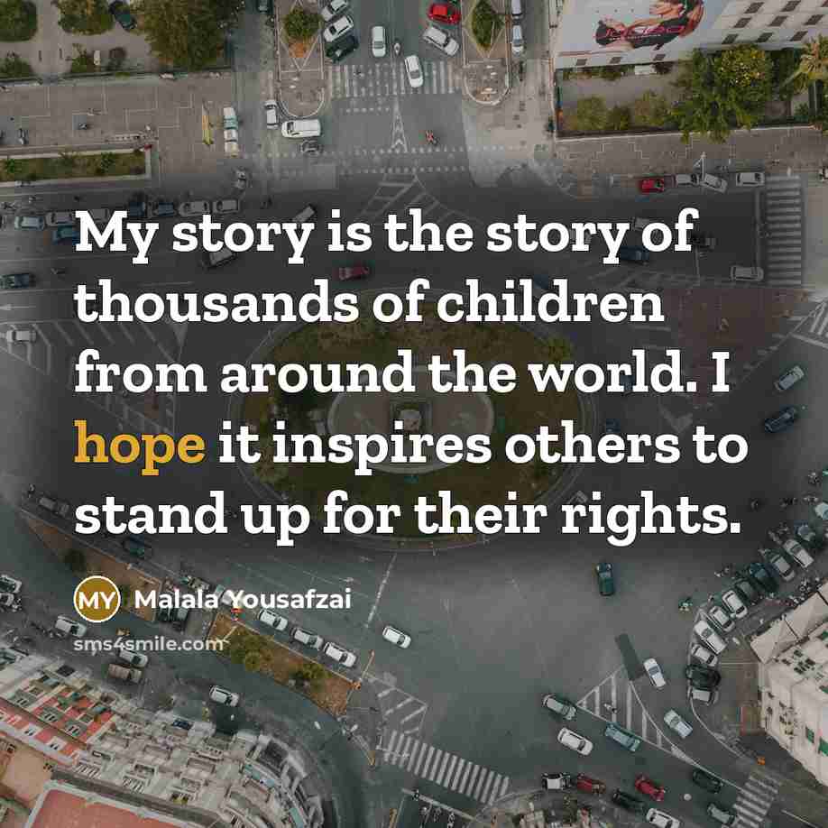 “My story is the story of thousands of children from…” quote by Malala Yousafzai