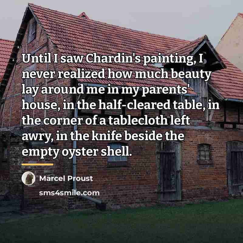 “Until I saw Chardin's painting, I never realized how much…” quote by Marcel Proust