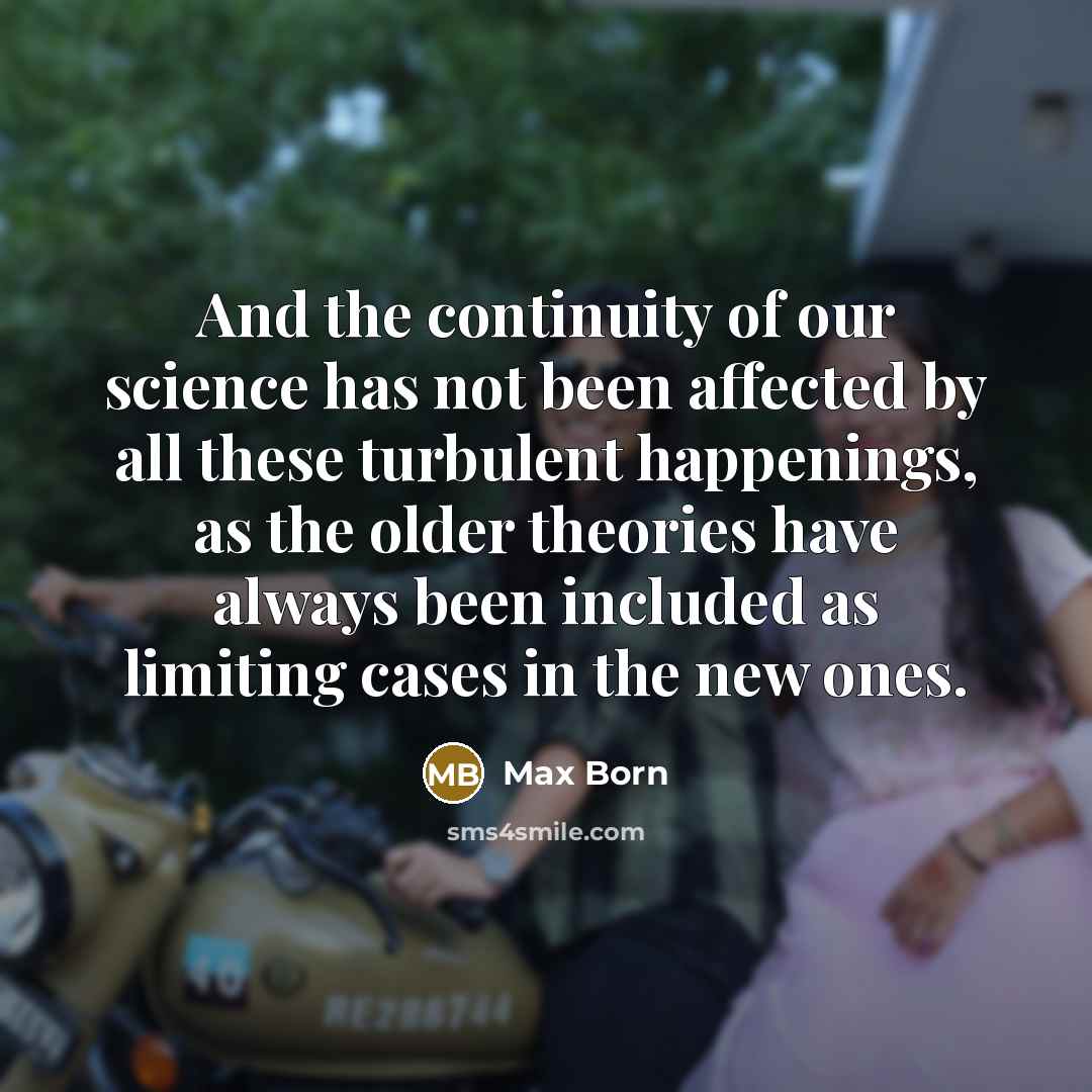 “And the continuity of our science has not been affected…” quote by Max Born