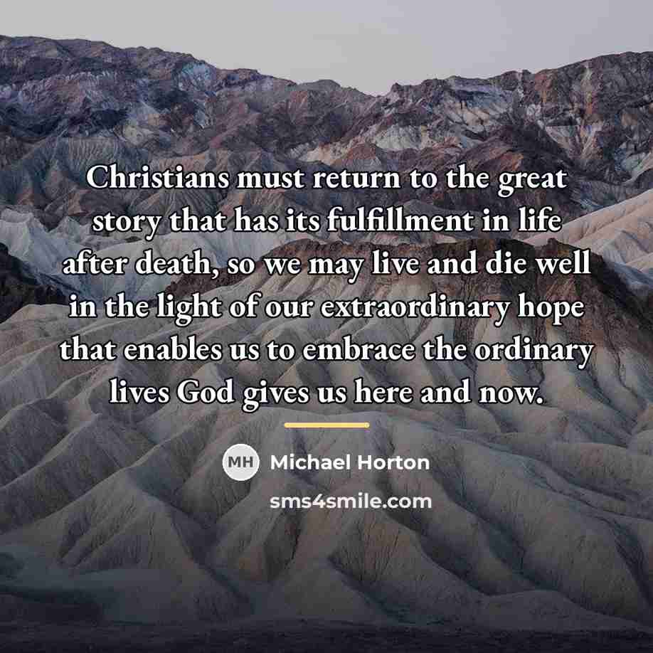 “Christians must return to the great story that has its…” quote by Michael Horton