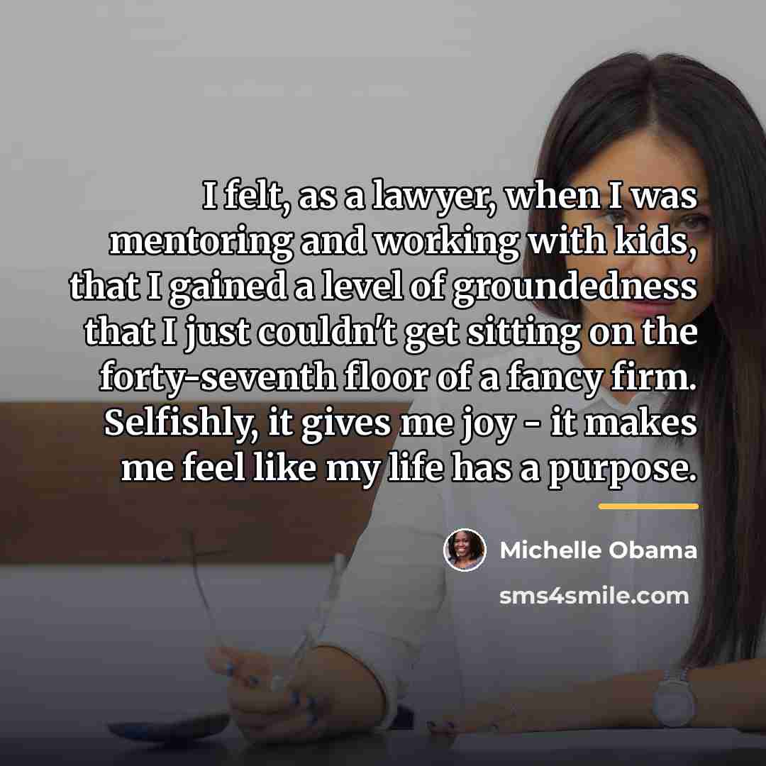 “I felt, as a lawyer, when I was mentoring and…” quote by Michelle Obama
