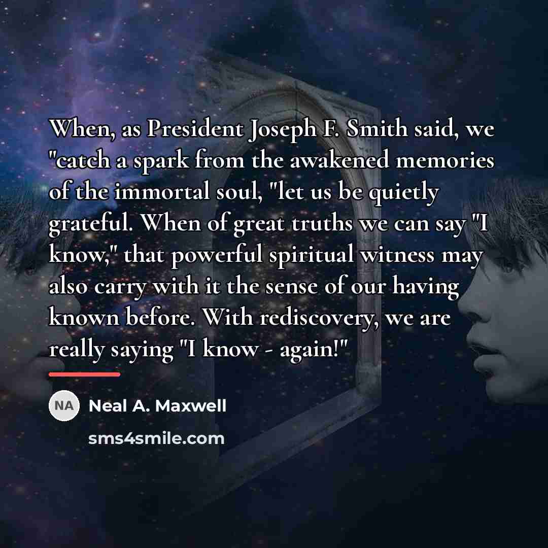 “When, as President Joseph F. Smith said, we "catch a…” quote by Neal A. Maxwell