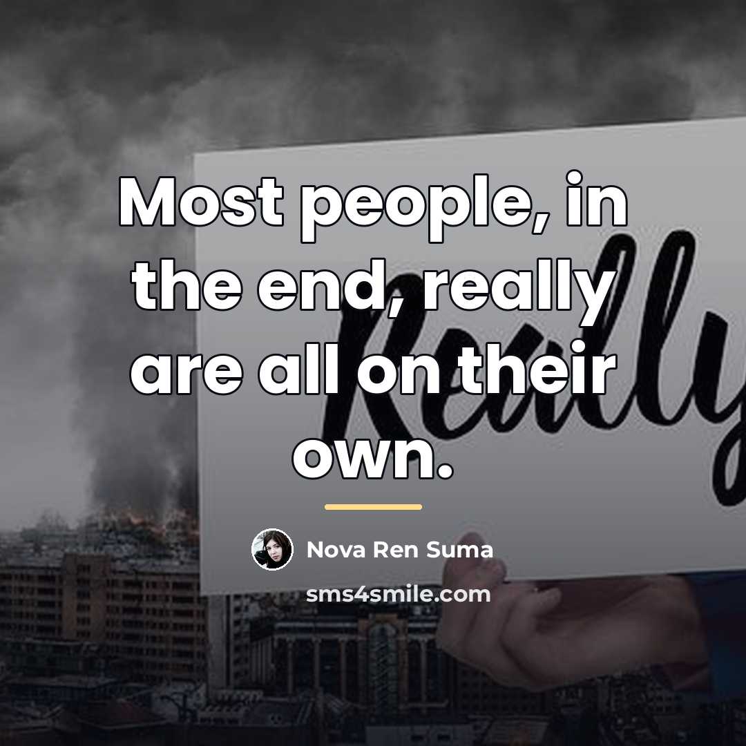“Most people, in the end, really are all on their…” quote by Nova Ren Suma