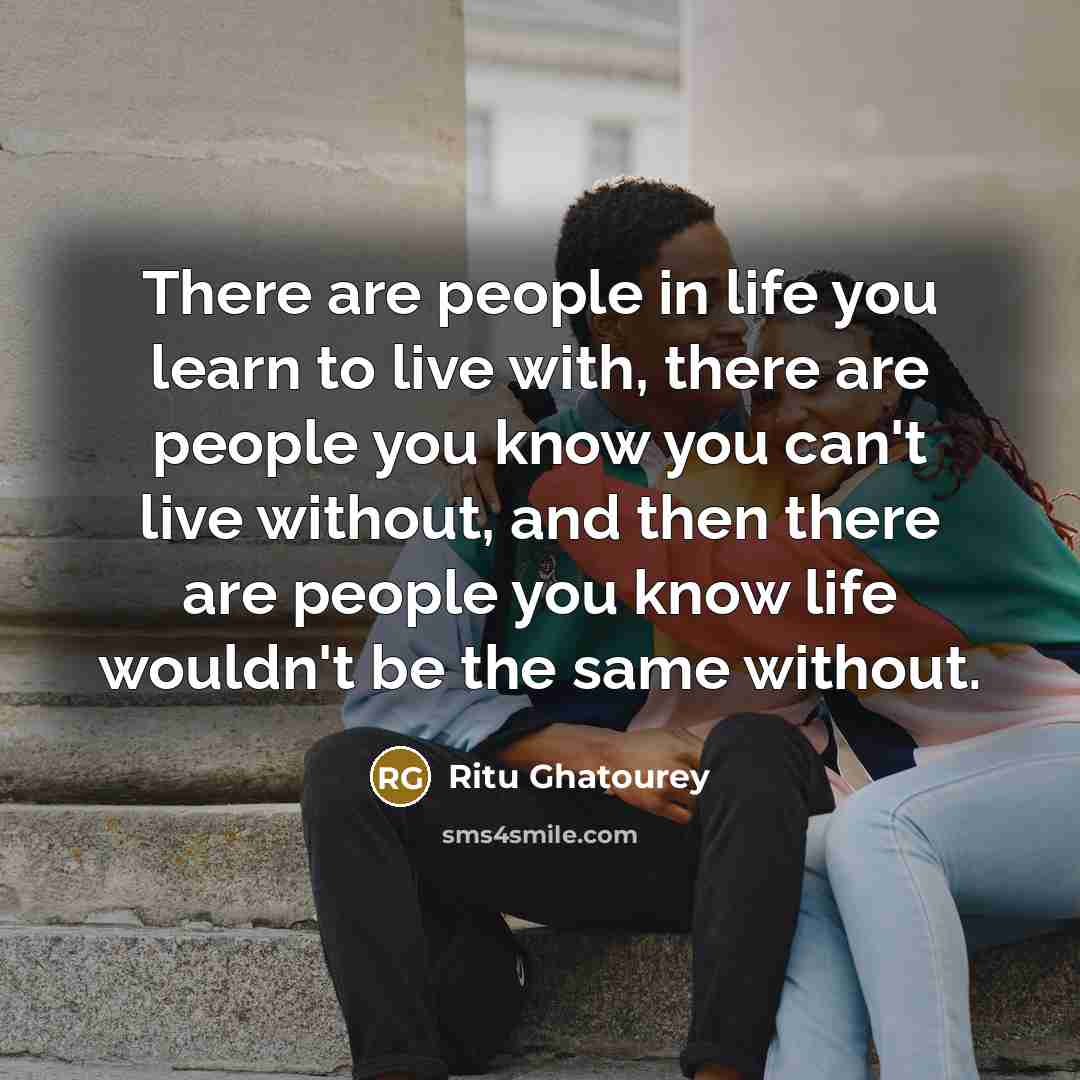“There are people in life you learn to live with,…” quote by Ritu Ghatourey