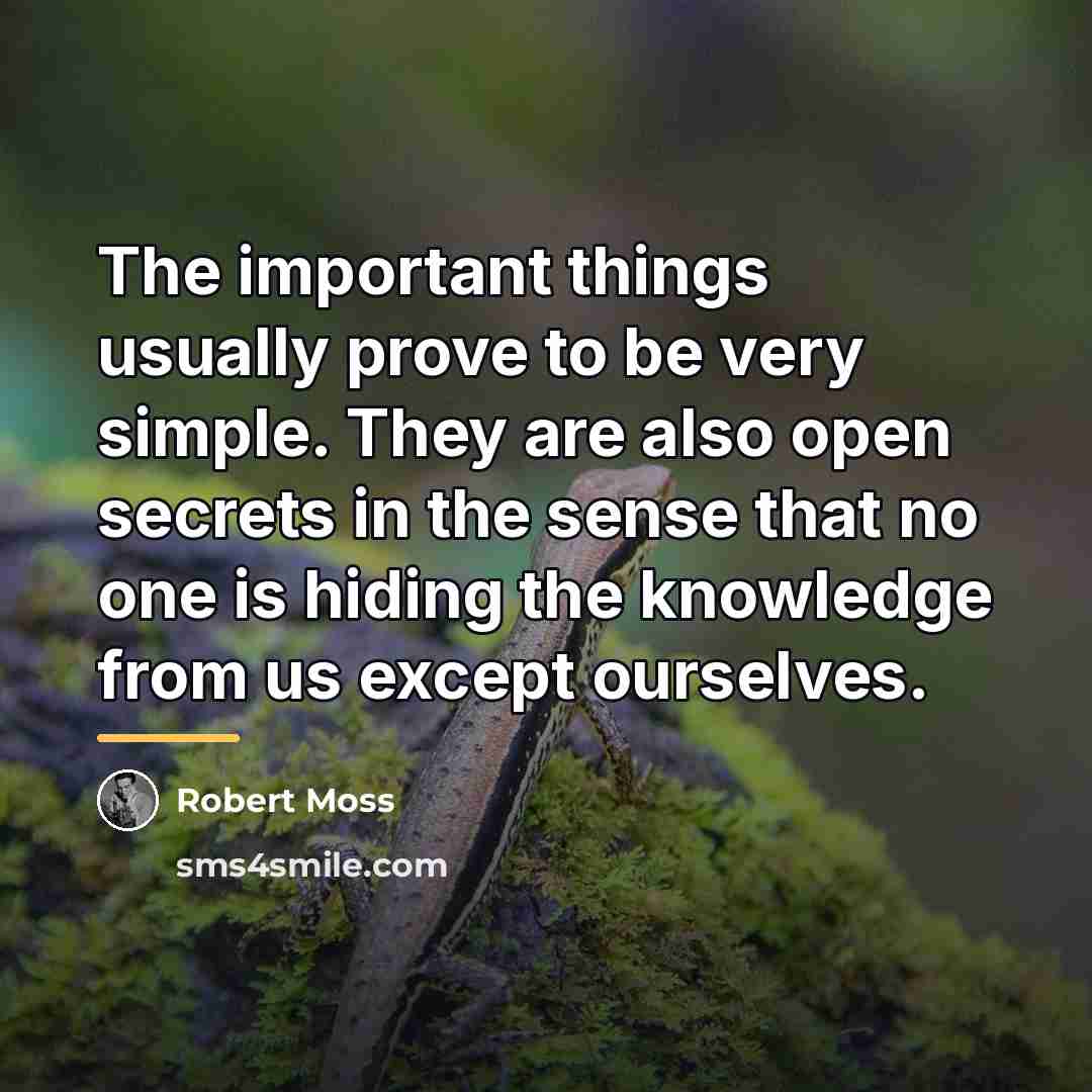 “The important things usually prove to be very simple. They…” quote by Robert Moss