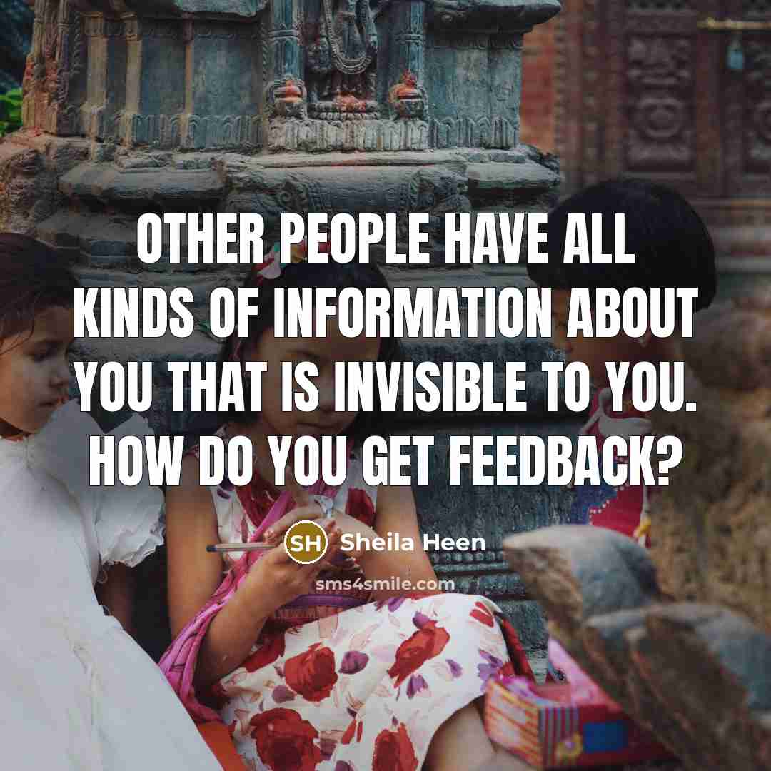 “Other people have all kinds of information about you that…” quote by Sheila Heen