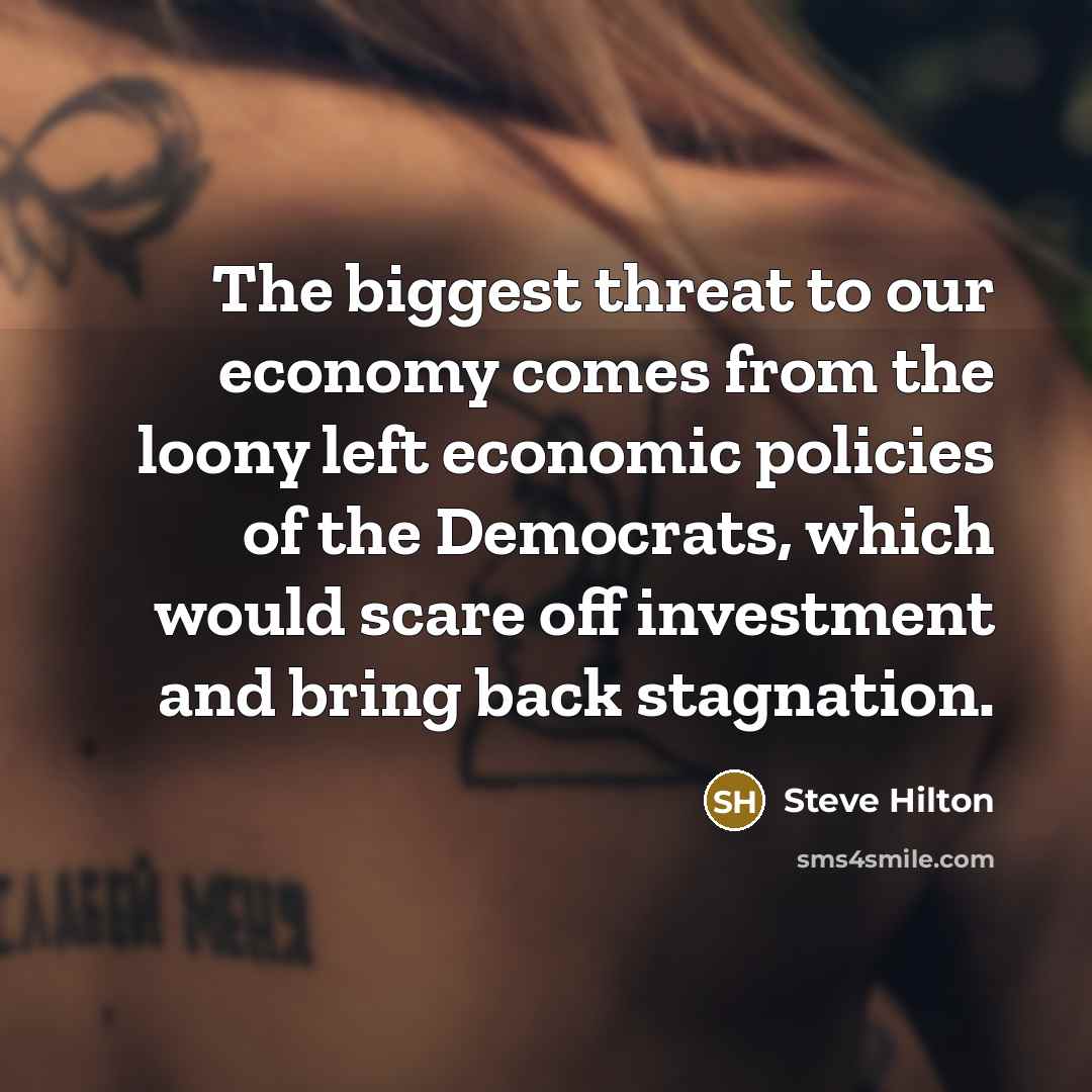 “The biggest threat to our economy comes from the loony…” quote by Steve Hilton