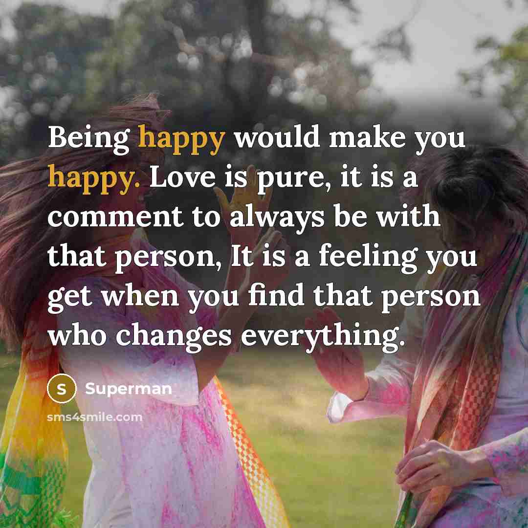 “Being happy would make you happy. Love is pure, it…” quote by Superman
