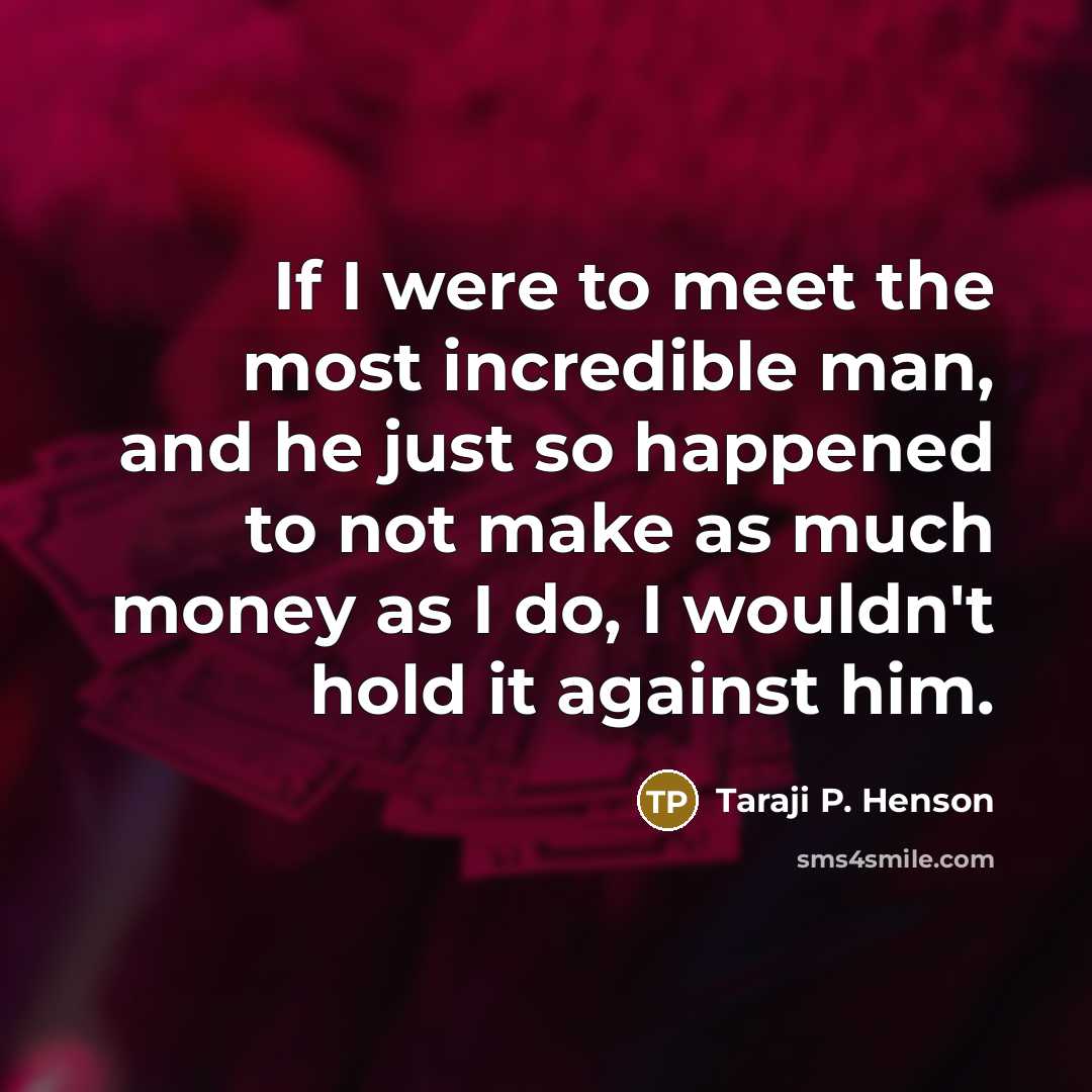 “If I were to meet the most incredible man, and…” quote by Taraji P. Henson