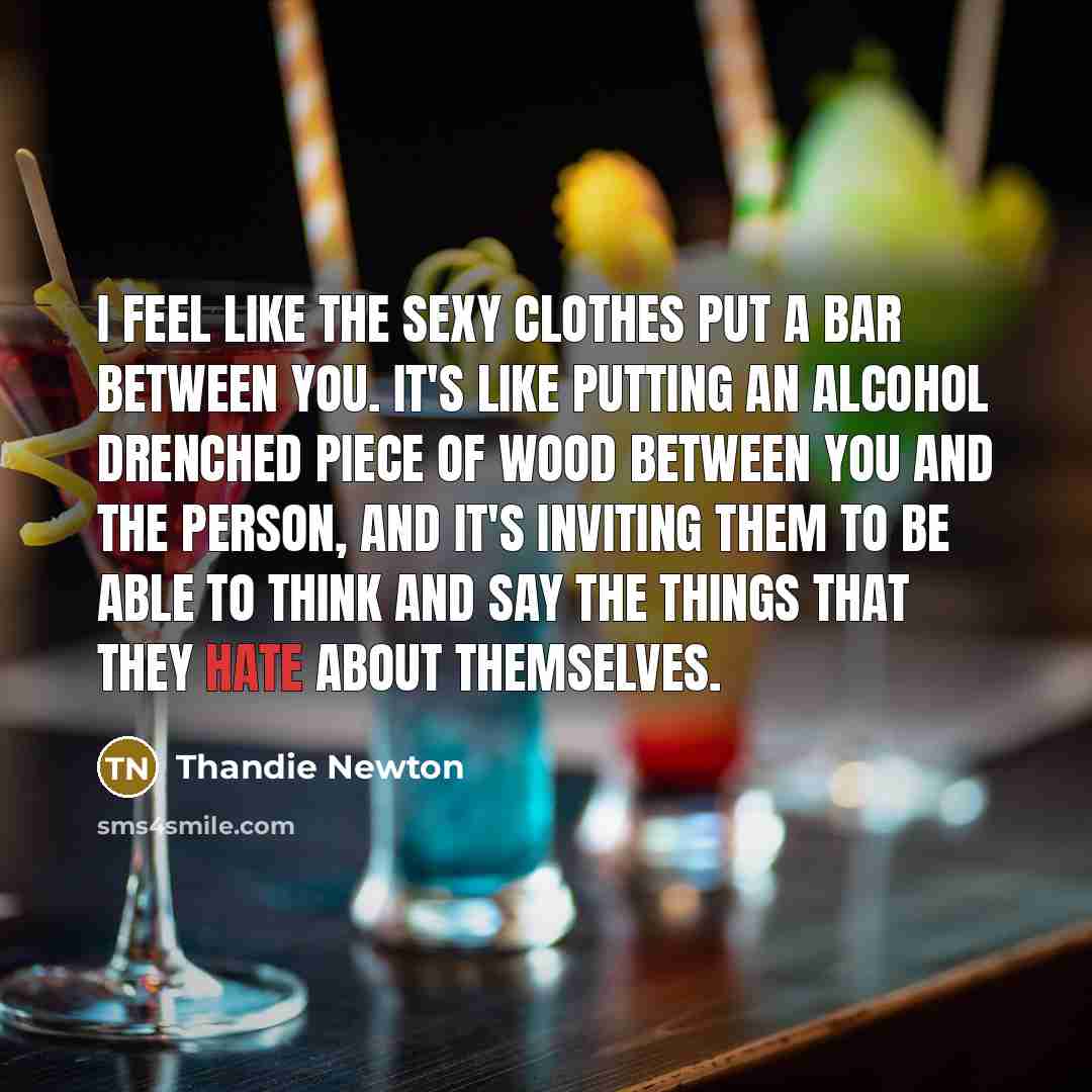 “I feel like the sexy clothes put a bar between…” quote by Thandie Newton