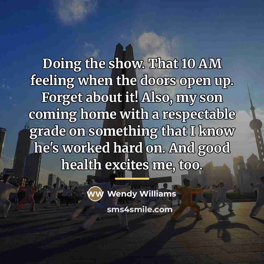 “Doing the show. That 10 AM feeling when the doors…” quote by Wendy Williams