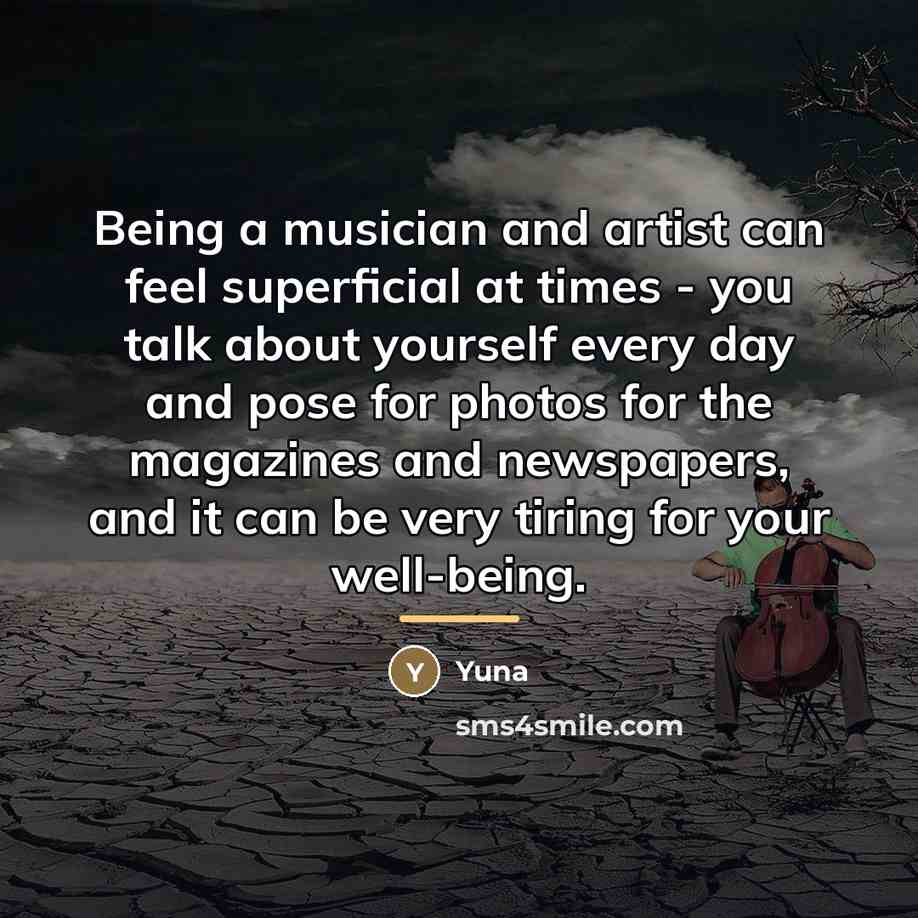 “Being a musician and artist can feel superficial at times…” quote by Yuna
