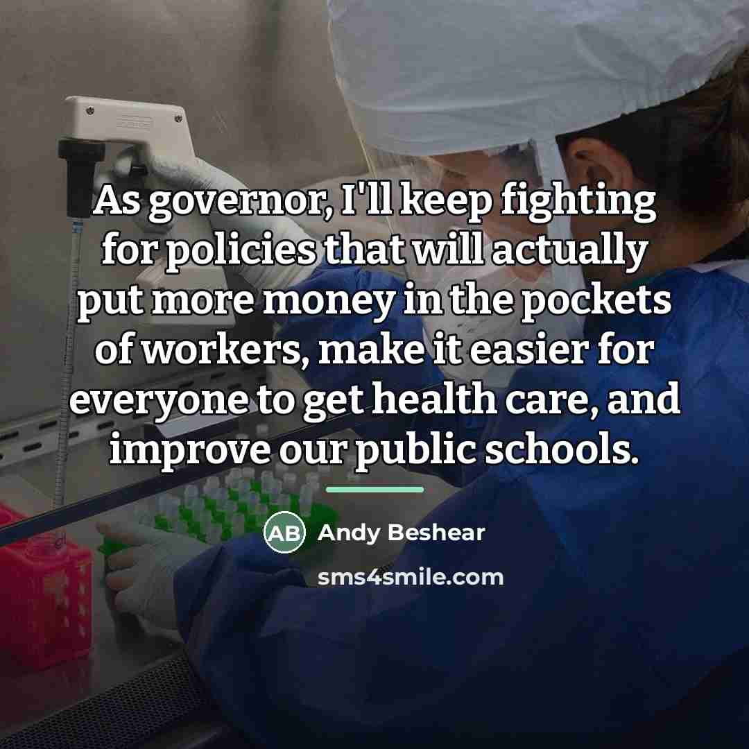 “As governor, I'll keep fighting for policies that will actually…” quote by Andy Beshear