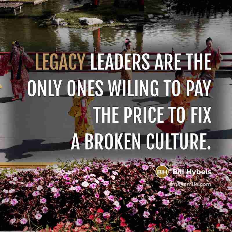 “Legacy leaders are the only ones wiling to pay the…” quote by Bill Hybels