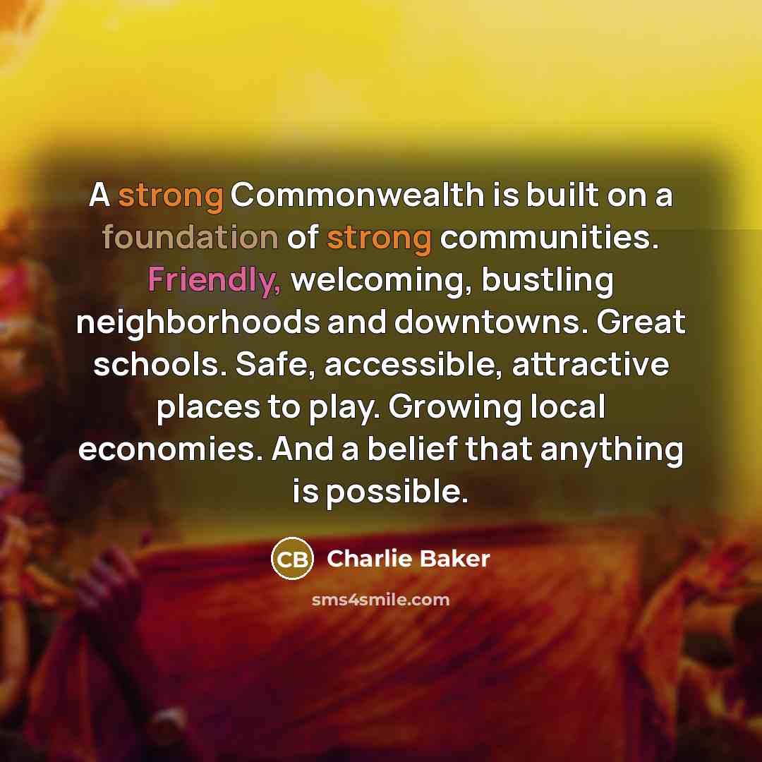 “A strong Commonwealth is built on a foundation of strong…” quote by Charlie Baker