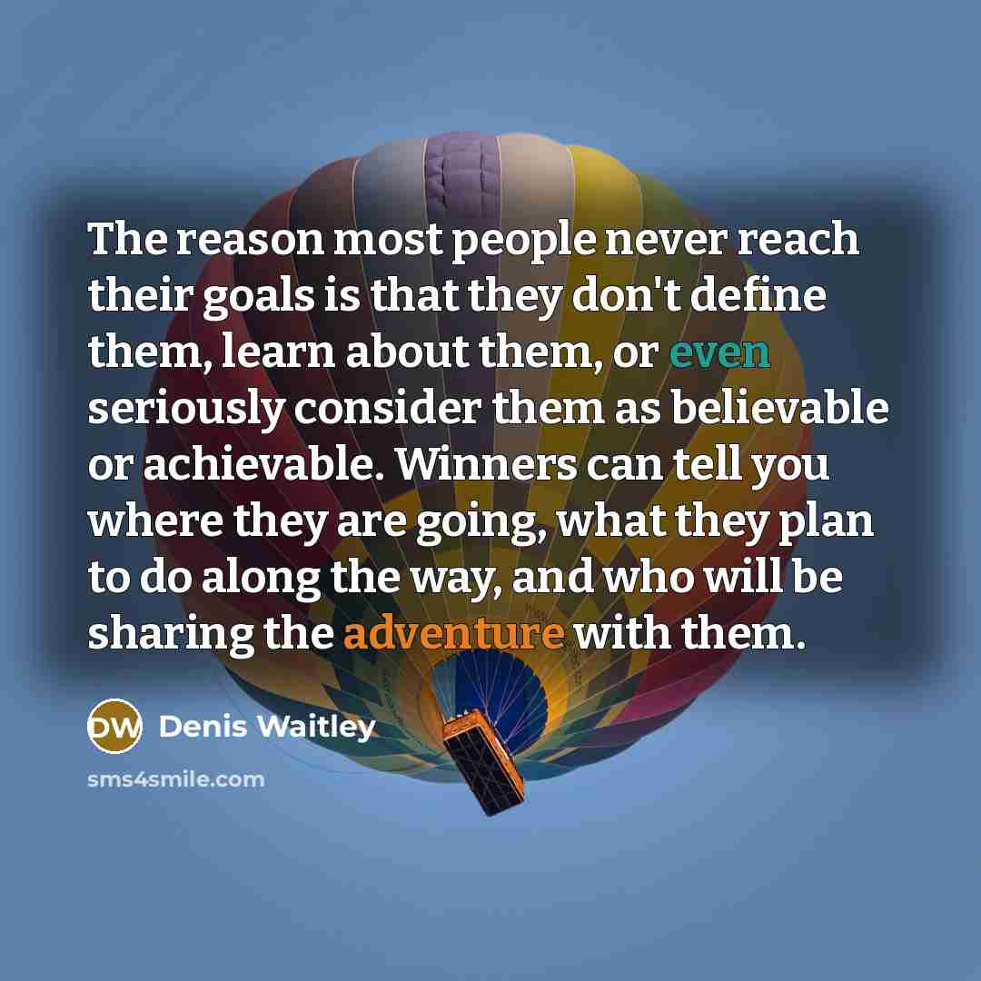 “The reason most people never reach their goals is that…” quote by Denis Waitley