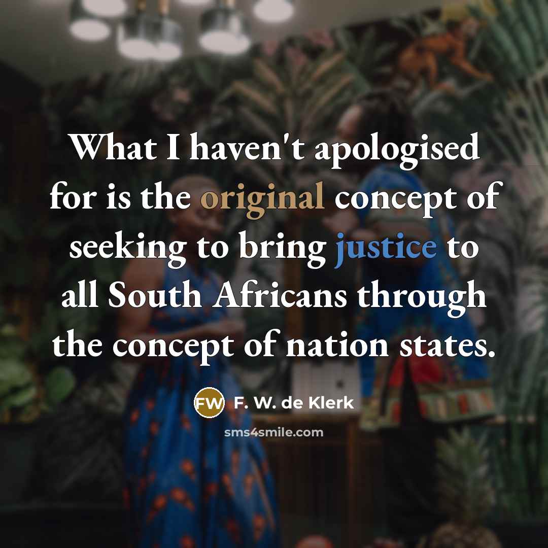 “What I haven't apologised for is the original concept of…” quote by F. W. de Klerk