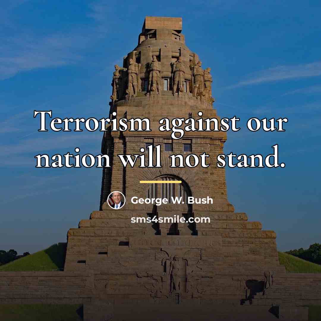 “Terrorism against our nation will not stand.…” quote by George W. Bush